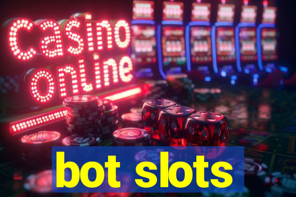 bot slots